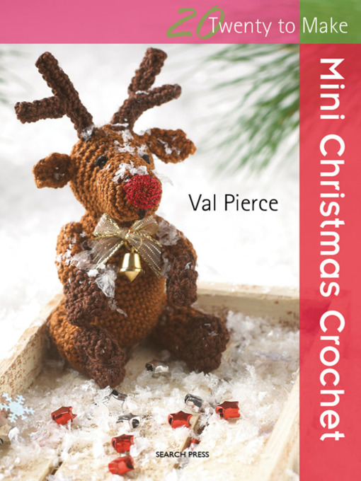Title details for 20 to Make: Mini Christmas Crochet by Val Pierce - Available